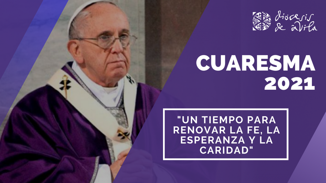 Renovar la fe, la esperanza y la caridad. Mensaje del Papa para la
